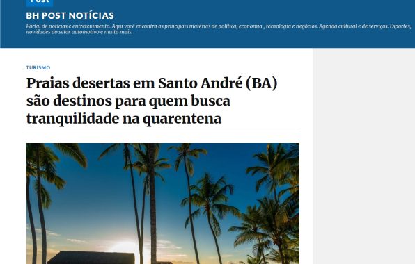 Praias desertas em Santo André (BA) são destinos para quem busca tranquilidade na quarentena